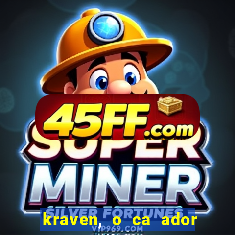 kraven, o ca ador filme completo dublado download